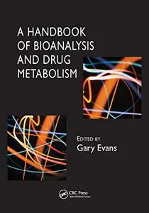 A Handbook of Bioanalysis and Drug Metabolism