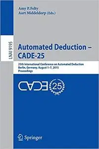 Automated Deduction - CADE-25: 25th International Conference on Automated Deduction