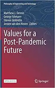 Values for a Post pandemic Future: Ethics, Technology, and the New Normal