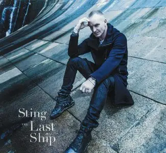 Sting - The Last Ship (2013) [2CD] {Amazon Exclusive Super Deluxe Edition}