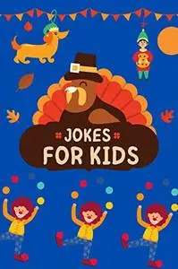 Jokes For Kids: Over 500 Silly, Funny, Knock Knock , Tongue ,Twisters and Funny Holiday Jokes and Riddles Perfect for Kids.