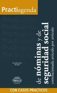 «Practiagenda de nóminas y de seguridad social 2017» by José Pérez Chávez,Raymundo Fol Olguín