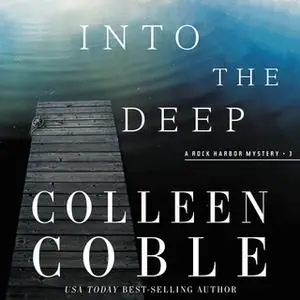 «Into the Deep» by Colleen Coble