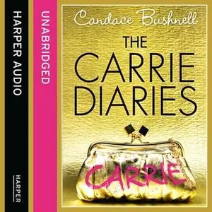 «The Carrie Diaries» by Candace Bushnell