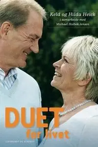 «Duet for livet.» by Hilda Heick,Michael Holbek Jensen,Keld Heick Keld Heick