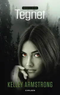 «Mørkets oprør 1 - Tegnet» by Kelley Armstrong