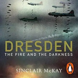Dresden: The Fire and the Darkness [Audiobook]