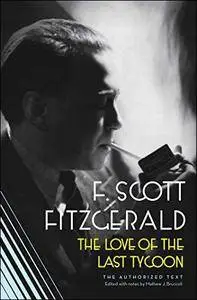 The Love of the Last Tycoon: The Authorized Text