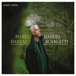 Pierre Hantai - Händel - Scarlatti (2021)