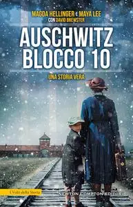 Magda Hellinger, Maya Lee - Auschwitz Blocco 10. Una storia vera