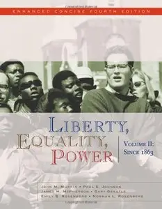 Liberty, Equality, Power: Volume II: Since 1863, Enhanced Concise Edition, 4 edition (repost)