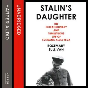 «Stalin’s Daughter» by Rosemary Sullivan