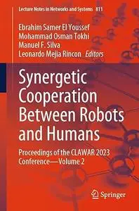 Synergetic Cooperation between Robots and Humans - Volume 2