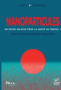 Benoît Hervé-Bazin et Collectif, "Les nanoparticules : Un enjeu majeur pour la santé au travail ?"