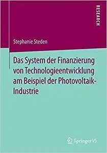 Das System der Finanzierung von Technologieentwicklung am Beispiel der Photovoltaik-Industrie (Repost)