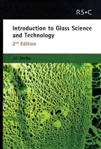 Introduction to Glass Science and Technology, 2nd Edition