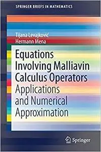 Equations Involving Malliavin Calculus Operators: Applications and Numerical Approximation (Repost)