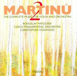 Bohuslav Matousek, Christopher Hogwood - Martinu: Complete Works for Violin & Orchestra, Vol. 2 (2007)