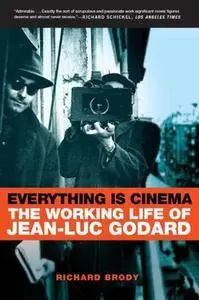 Everything Is Cinema: The Working Life of Jean-Luc Godard