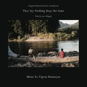 Tigran Hamasyan - They Say Nothing Stays the Same (Original Motion Picture Soundtrack) (2019)