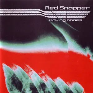 Red Snapper - Making Bones (1998)