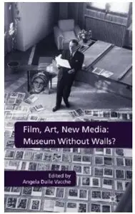 Film, Art, New Media: Museum Without Walls? [Repost]