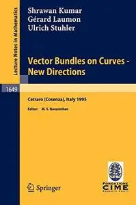 Vector bundles on curves--new directions: lectures given at the 3rd session of the Centro internazionale matematico estivo