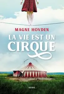 Magne Hovden, "La vie est un cirque"