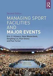 Managing Sport Facilities and Major Events, Second Edition