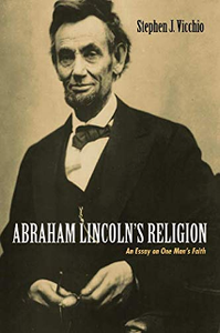 Abraham Lincoln's Religion : An Essay on One Man's Faith