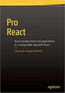 Pro React: Build complex front-end applications in a composable way with React (Repost)