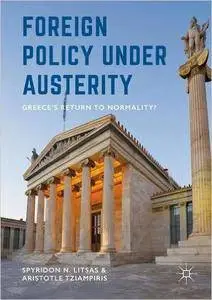 Foreign Policy Under Austerity: Greece's Return to Normality?