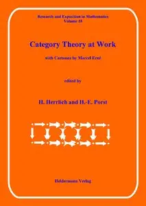 Category Theory at Work (Research & Exposition in Mathematics) by H. Herrlich