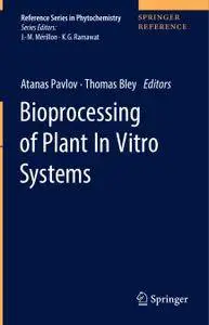 Bioprocessing of Plant In Vitro Systems