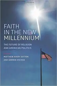 Faith in the New Millennium: The Future of Religion and American Politics (repost)