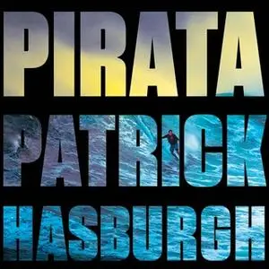 «Pirata» by Patrick Hasburgh