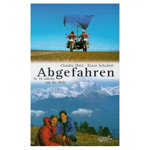 Abgefahren. In 16 Jahren um die Welt