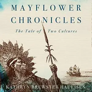 Mayflower Chronicles: The Tale of Two Cultures [Audiobook]