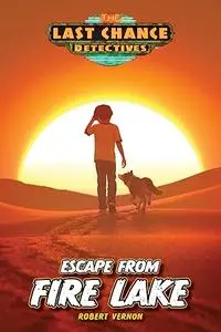 Escape from Fire Lake (Last Chance Detectives)