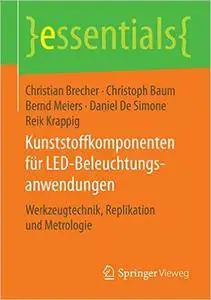 Kunststoffkomponenten für LED-Beleuchtungsanwendungen: Werkzeugtechnik, Replikation und Metrologie
