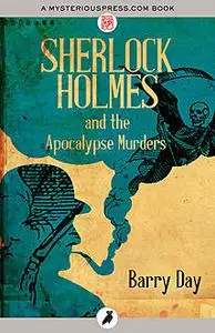 «Sherlock Holmes and the Apocalypse Murders» by Barry Day