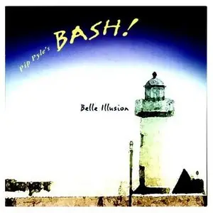 Pip Pyle's Bash - Belle Illusion (2003)