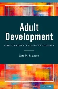 Adult Development: Cognitive Aspects of Thriving Close Relationships