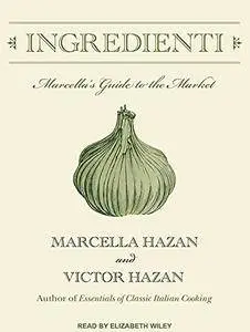 Ingredienti: Marcella's Guide to the Market (Audiobook)