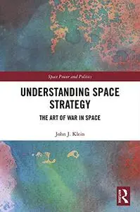 Understanding Space Strategy: The Art of War in Space