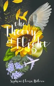 «The Theory of Flight» by Siphiwe Gloria Ndlovu