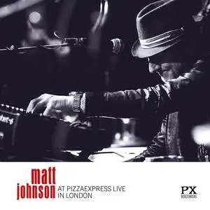 Matt Johnson - At PizzaExpress Live - In London (2023) [Official Digital Download]