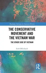 The Conservative Movement and the Vietnam War: The Other Side of Vietnam