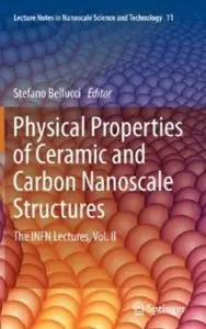 Physical Properties of Ceramic and Carbon Nanoscale Structures: The INFN Lectures, Vol. II