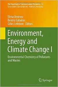 Environment, Energy and Climate Change I: Environmental Chemistry of Pollutants and Wastes (repost)